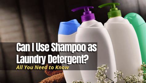 Can I use shampoo as laundry detergent?