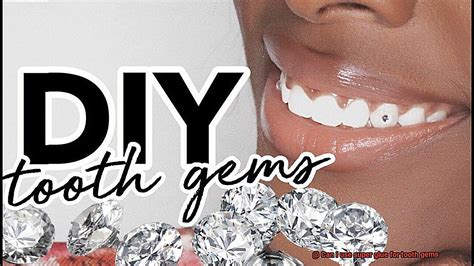 Can I use super glue for teeth gems?