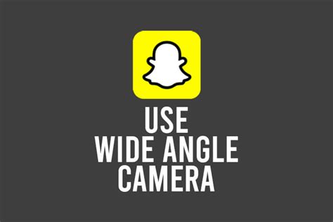 Can I use wide camera on Snapchat Android?