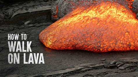 Can I walk on lava?
