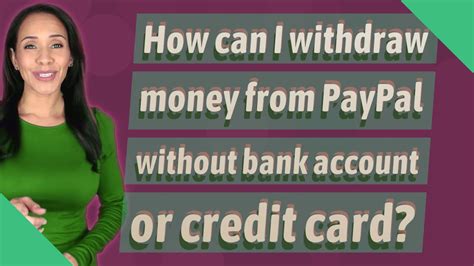 Can I withdraw money from PayPal without bank account?