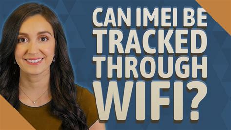 Can IMEI be tracked through Wi-Fi?