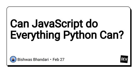 Can JavaScript do everything Python can?