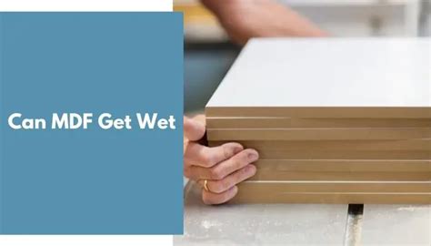 Can MDF get wet?