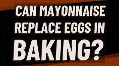Can Mayo replace eggs?
