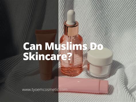 Can Muslims do skincare?