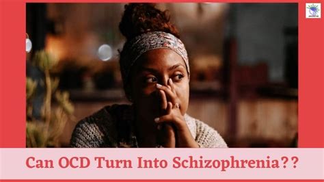 Can OCD turn to schizophrenia?