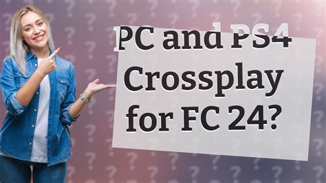 Can PC and PS4 play FC 24 together?