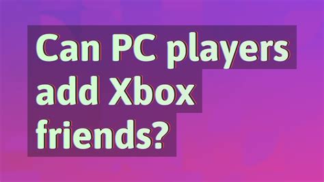 Can PC players message Xbox players?