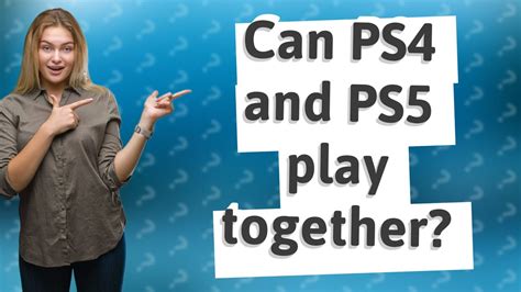 Can PS4 and ps5 play together?