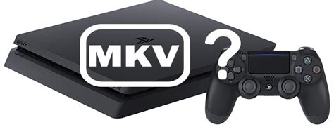 Can PS4 play MKV videos?