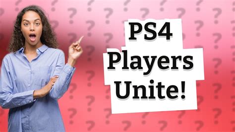 Can PS4 players play together?