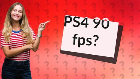 Can PS4 run 90 FPS?