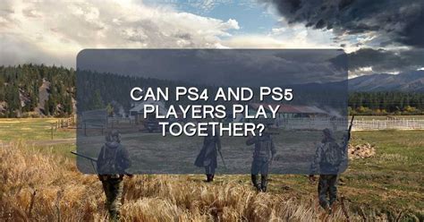 Can PS5 and PS4 play together on MW3?