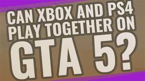 Can PS5 and Xbox play GTA together?