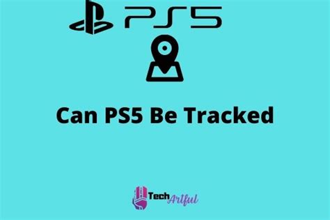 Can PS5 location be tracked?