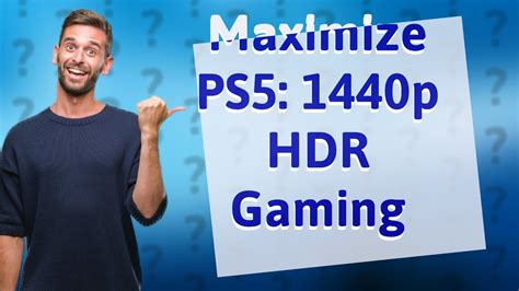 Can PS5 play 1440p HDR?