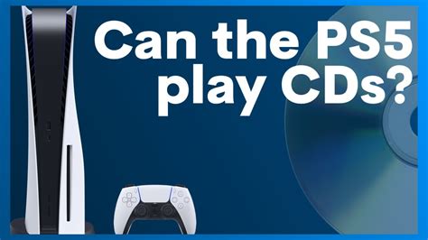 Can PS5 play CDs?