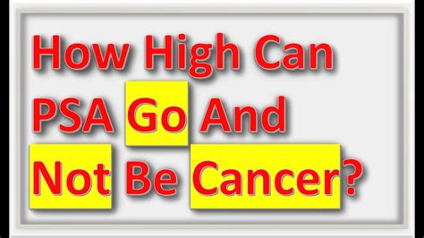 Can PSA be high without cancer?