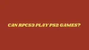 Can RPCS3 play PS2 games?