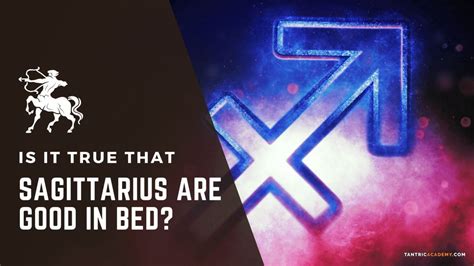 Can Sagittarius good in bed?