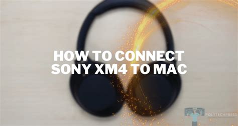 Can Sony xm4 connect to MacBook Air?