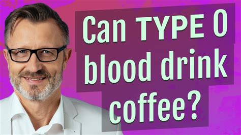 Can Type O blood drink coffee?