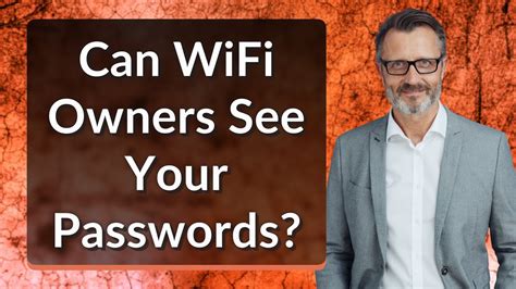 Can Wi-Fi owner see my password?