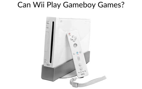 Can Wii play Gameboy games?