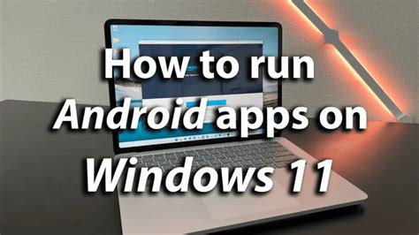 Can Windows 11 run all Android apps?