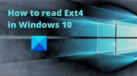 Can Windows read Ext4?