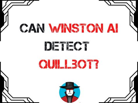 Can Winston AI detect Quillbot?