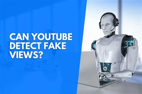Can YouTube detect fake views?