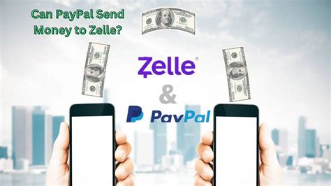 Can Zelle send money to PayPal?