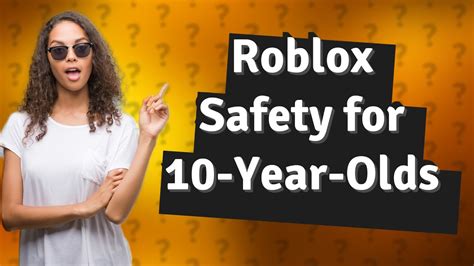 Can a 10 year old play Roblox?