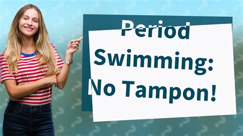 Can a 12 year old go swimming on her period without a tampon?