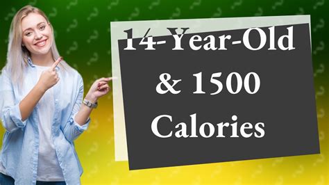 Can a 14 year old eat 1500 calories?