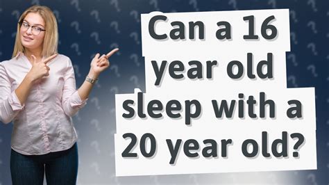 Can a 16 year old sleep with 19?