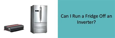 Can a 600w inverter run a fridge?