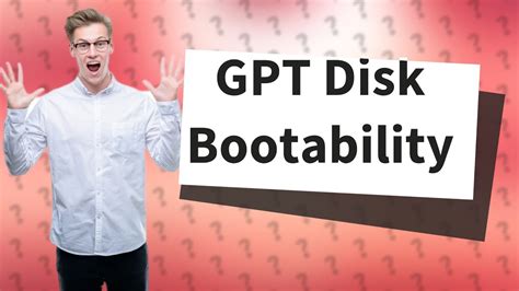 Can a GPT disk be bootable?