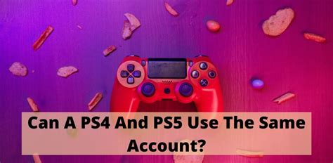 Can a PS4 and PS5 use the same account?