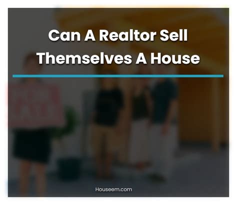 Can a Texas realtor sell their own home?