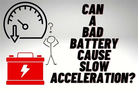 Can a bad battery affect acceleration?
