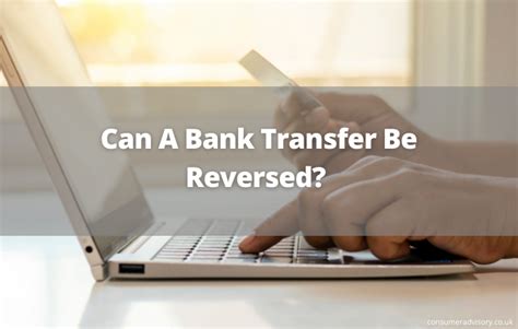 Can a bank transfer be reversed?