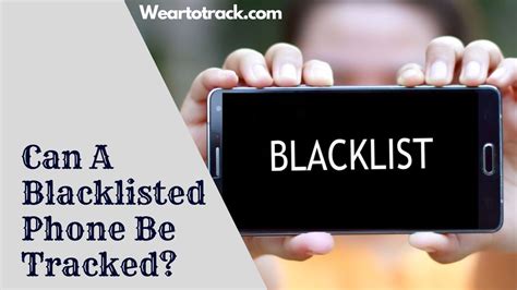 Can a blacklisted phone be tracked?