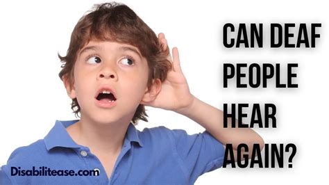 Can a deaf person ever hear again?