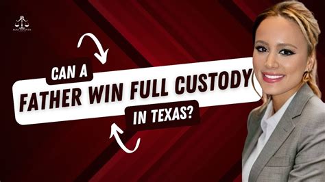 Can a father win custody in Texas?