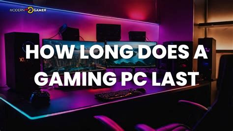 Can a gaming PC last 5 years?