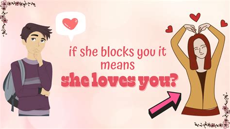 Can a girl block you and still love you?