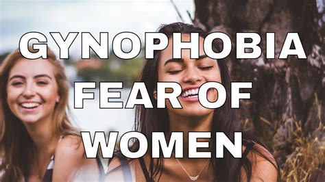 Can a girl have gynophobia?